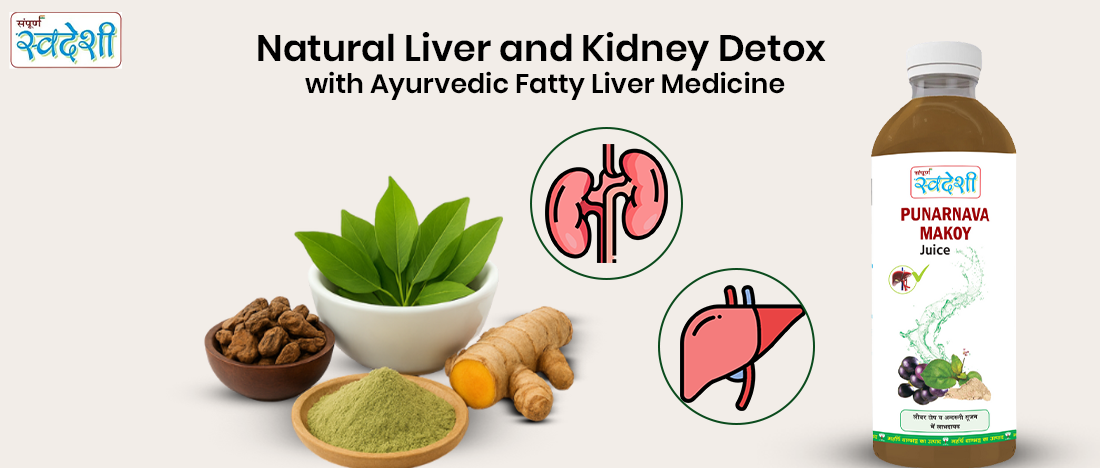 Natural Liver and Kidney Detox with Ayurvedic Fatty Liver Medicine